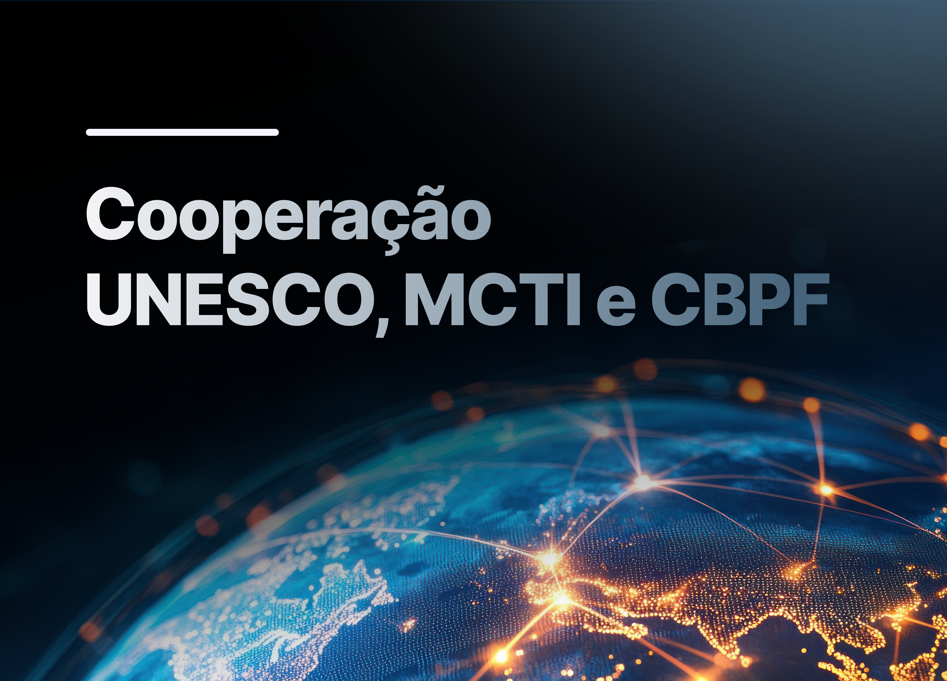 UNESCO, MCTI e CBPF firmam carta de intenções para cooperação científica internacional